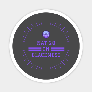 Nat 20 on Blackness Magnet